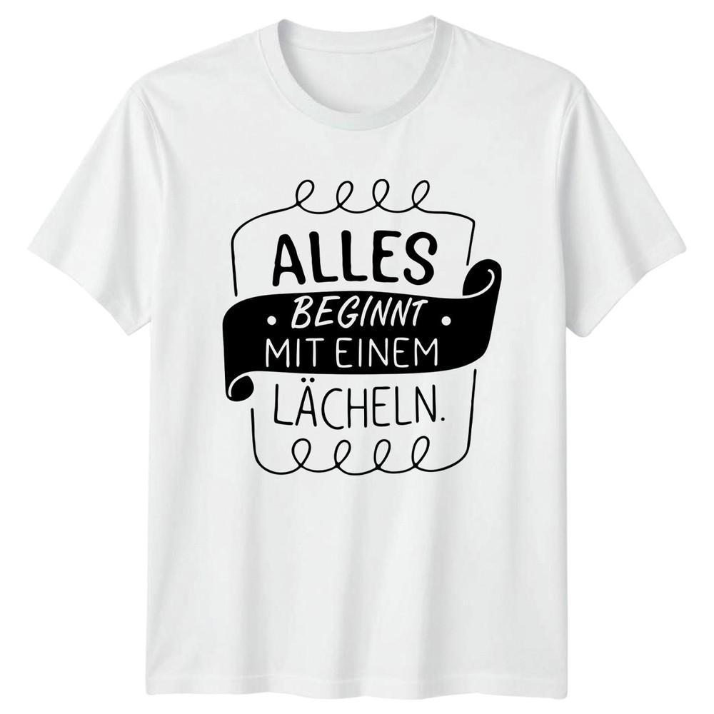 Alles Beginnt Mit Einem Lcheln TShirt GerUnisex Saying Positive Birthday Gift S