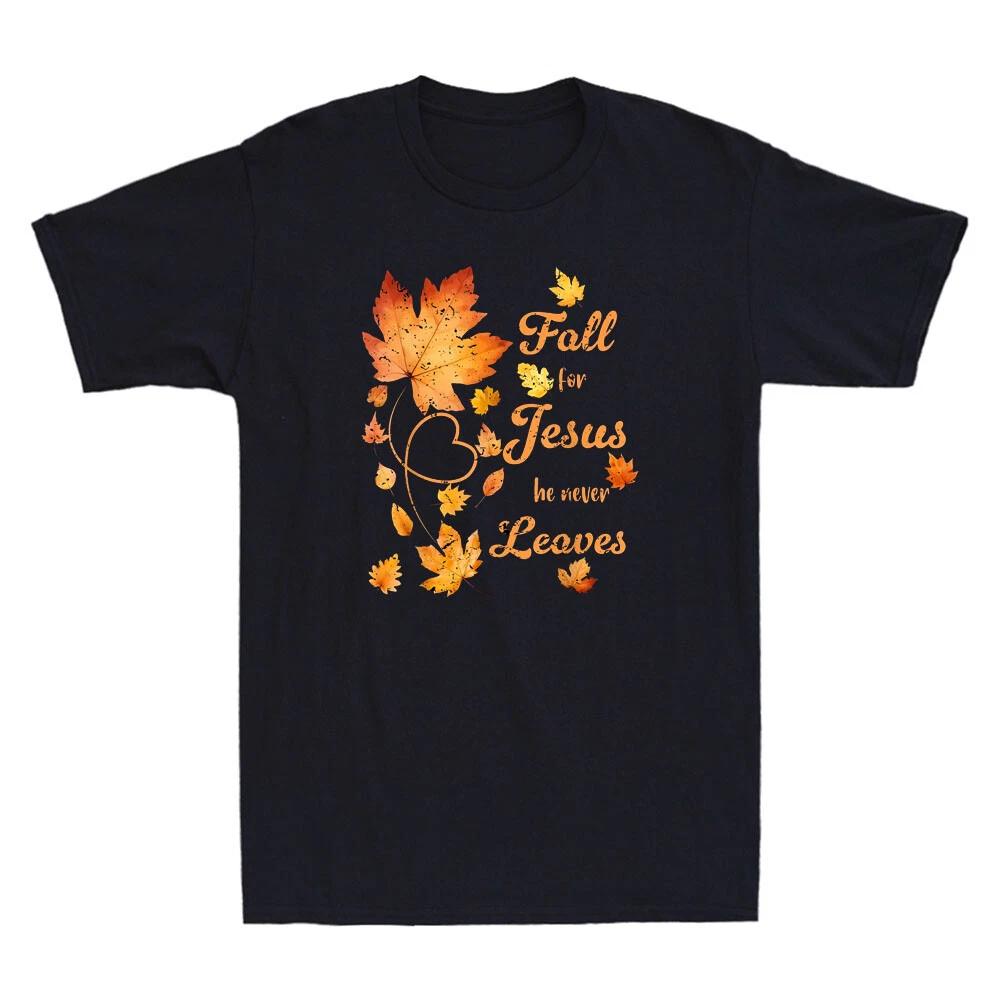 Fall For Jesus He Never Leave Beautiful Fall Leaves Autumn Vintage Men s T-Shirt S