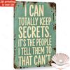 Tin Sign Funny Quote Wall Art I Can Totally Keep Secrets Vintage Rust Metal Poster   Home Bar Garage Office Decor Retro Plaque