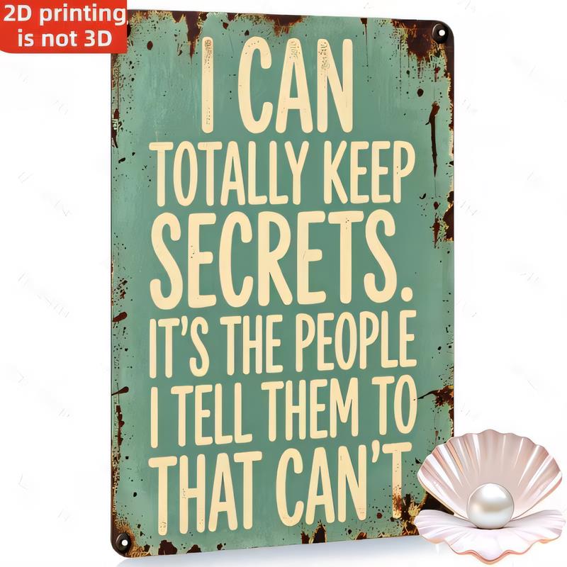 Tin Sign Funny Quote Wall Art I Can Totally Keep Secrets Vintage Rust Metal Poster   Home Bar Garage Office Decor Retro Plaque
