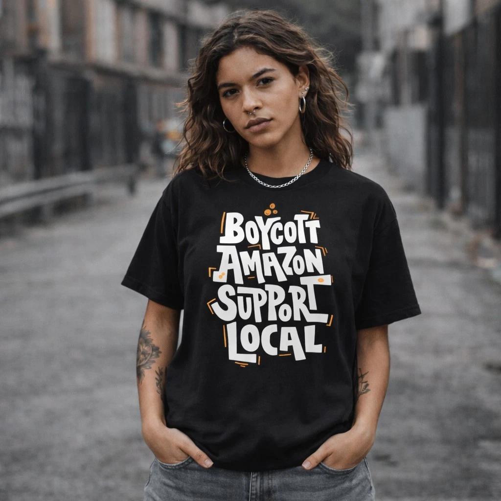 

Boycott Amazon T Shirt Support Local Graphic Tee Streetwear Protest Shirt Unisex 4XL