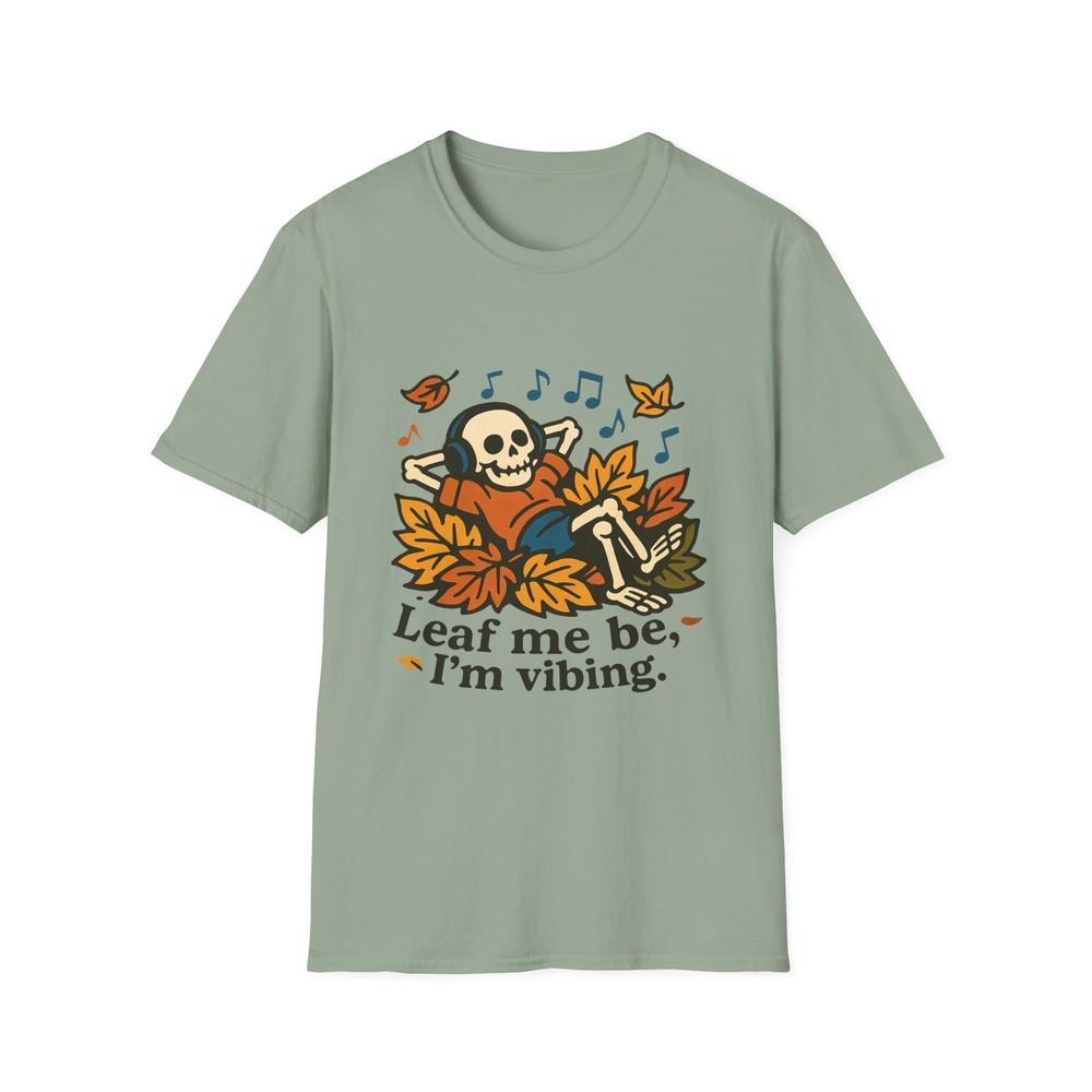 

Unisex Softstyle T-Shirt | Leaf Me Be I m Vibing | Skeleton Autumn Chill Tee L
