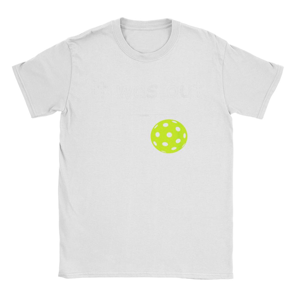 Funny Pickleball it was Out Player Lover Friends T Shirt Summer  Trending T Shirts Unisex Plus Size Top Tees ShortSleeved Tops