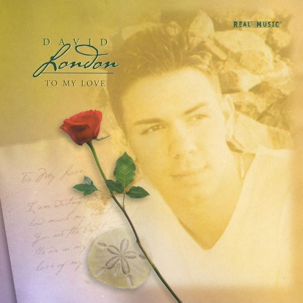 

CD LONDON, DAVID - To My Love RM9800 Real Music 2001 US Pop Used
