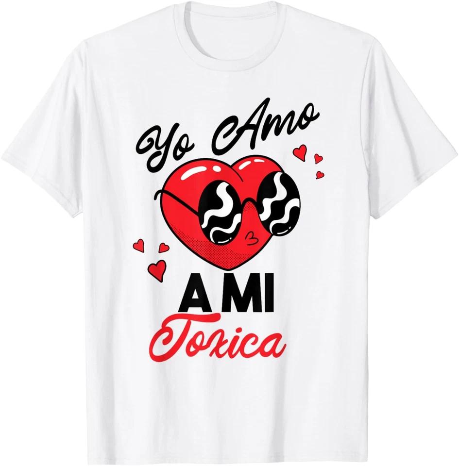 Yo Amo A Mi Toxica Funny Spanish Latinos Saying T-Shirt 2XL
