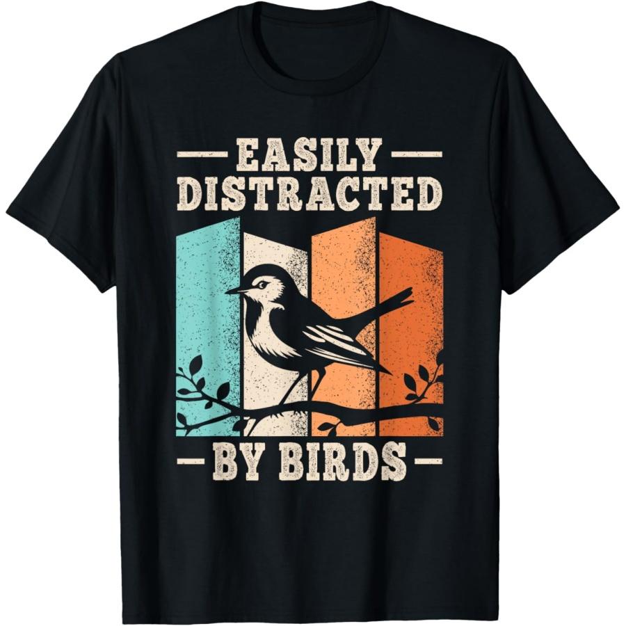Easily Distracted By Birds Birding Bird Watching Men Women T-Shirt S
