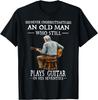 Ne sous-estimez jamais un vieil homme qui joue de la guitare T-shirt Années Soixante-dix T-shirt unisexe