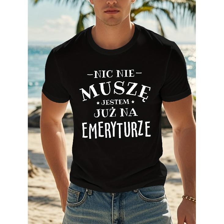 Men'S Black 100% Short Sleeve T-Shirt with White Polish Text Print "-NIC NIE-MUSZE JESTEM JUZ NA EMERYTURZE" - Relaxed Fit Round Neck Casual Summer