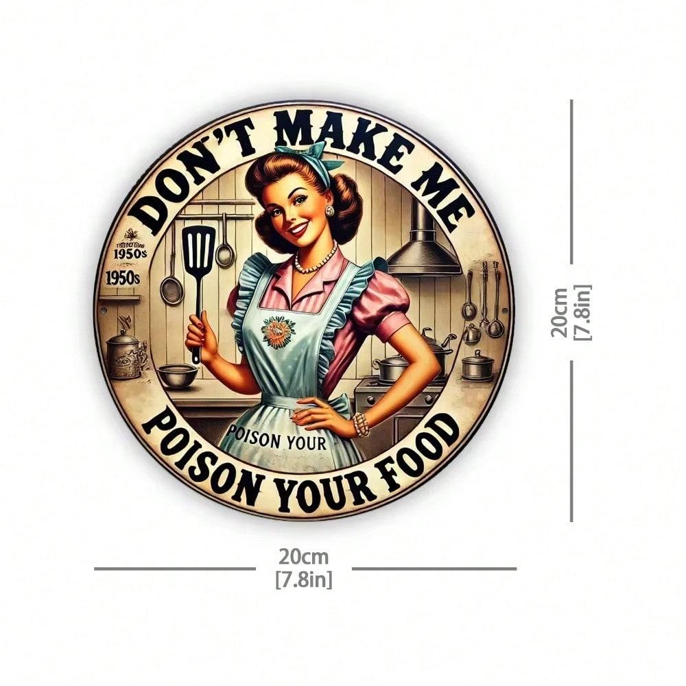 Vintage 20X20cm Kitchen Metal Sign Don't Let Me Poison Your Food Waterproof Plaque Wall Decor