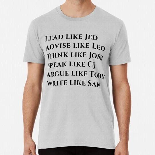 Lead Like Jed West Wing S to 5XL Made in the USA TShirt Unisex T-Shirt M