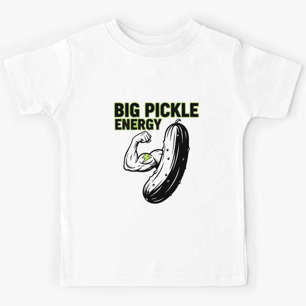 funny inappropriate pickles Big Pickle Energy Kids T-Shirt 160