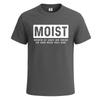 Moist Becauseat Lease One Graphic Funny Party Tshirt for Mens Novelty Tee Top
