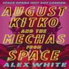 August Kitko and the Mechas from Space by Alex White Paperback Book 9780356518602