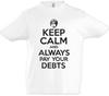 Keep Calm And Always Pay Your Debts Kids Boys T-Shirt Game Of Fun Thrones-