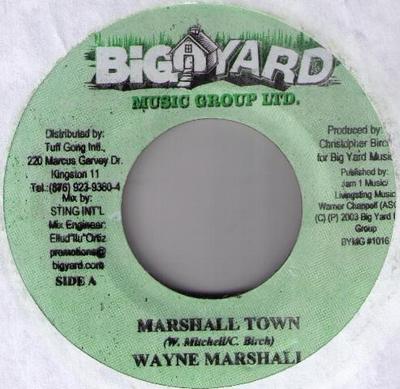 7inch Record WAYNE MARSHALL / TANTO METRO & DEVO - Marshall Town / Hey Girl BYMG1016 Big Yard Music 2003 Jamaica Reggae, Ska & Dub Used