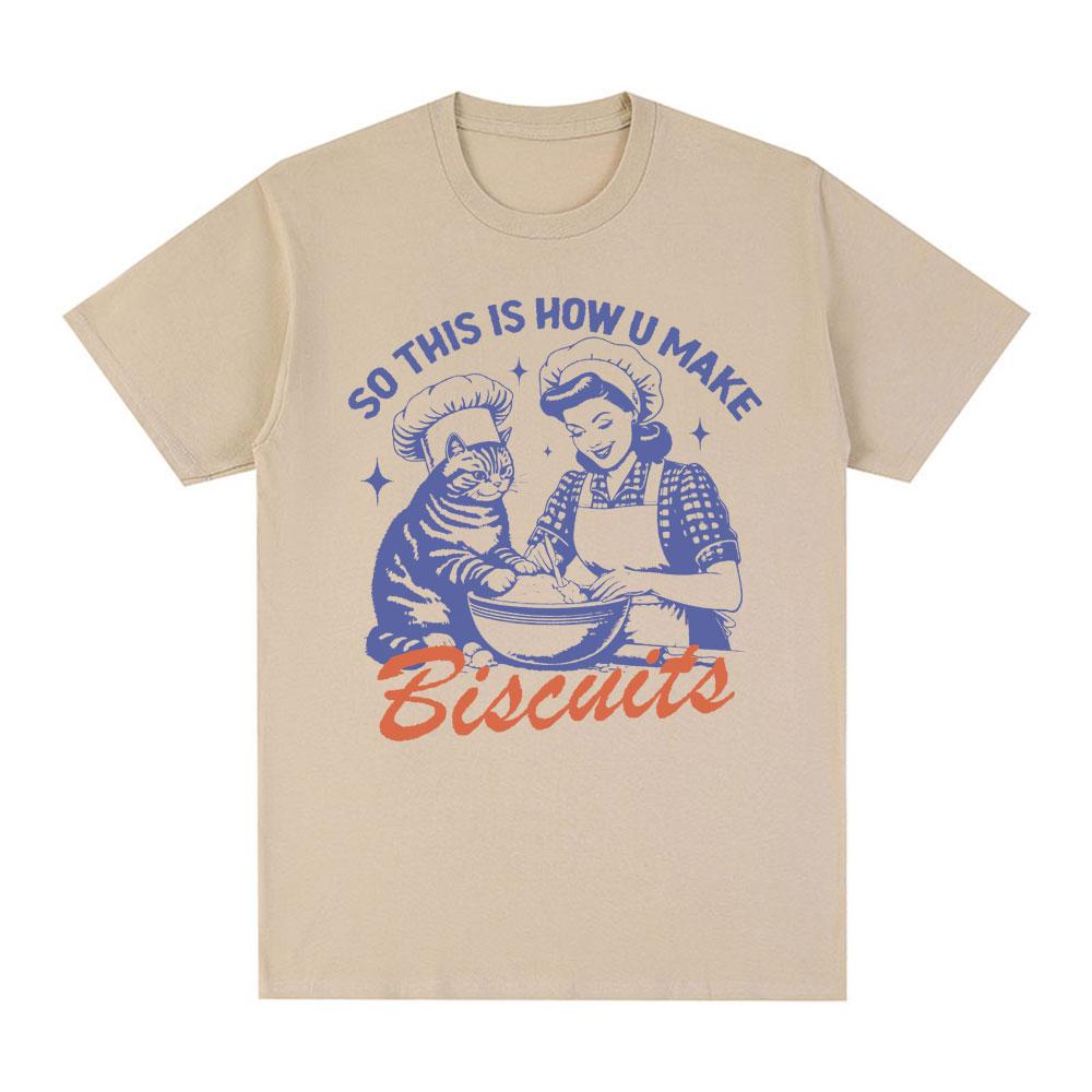 So This Is How U Make Biscuits T Shirt Funny Cat Baking Meme T-shirts Summer 100% Cotton Casual Oversized Short Sleeve T Shirts