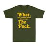 What And I Cannot Stress This Enough The Fvck Funny Sarcastic Joke Unisexs Tshirt
