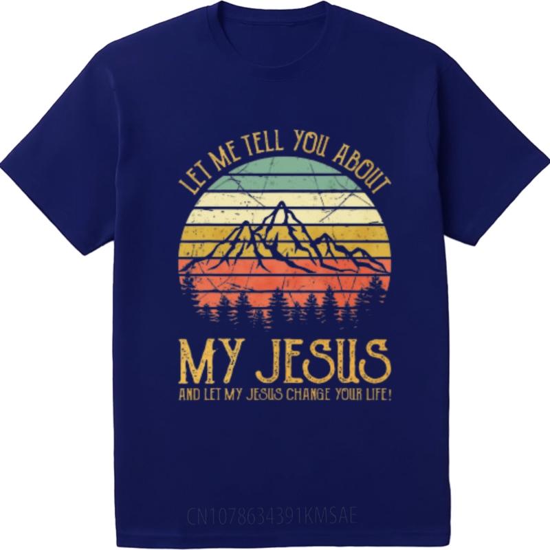 Solid Color Teeshirt Boys Oneck Tshirt Streetwear Let Me Tell You About My Jesus Retro For Unisex Teeshirt Quick Dry Shirt