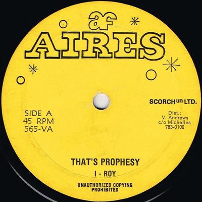Disque 12 pouces I-ROY / CARL DAWKINS & LITTLE ROY - That's Prophesy / Fire Burning 565VA Aires 1978 US Reggae, Ska & Dub Occasion