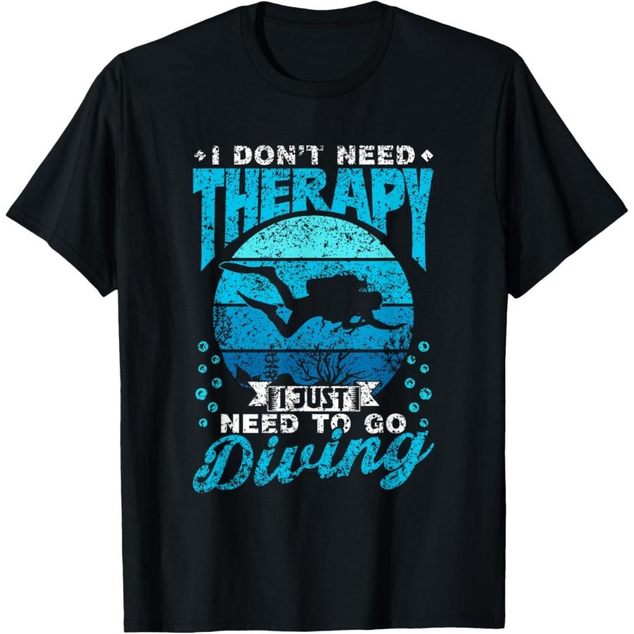 I Don t Need Therapy I Just Need To Go Diving Scuba Diving T-Shirt XXXXXL чёрный