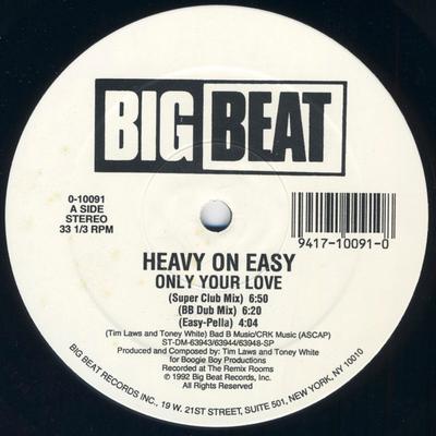 12inch Record HEAVY ON EASY - Only Your Love 010091 BIG BEAT 1992 US Dance & Electronica Used