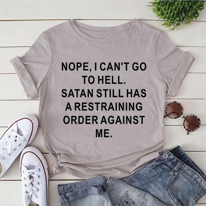 Cute Nope,I Can't Go To Hell Printed T-Shirts Women Short Sleeve Funny Round Neck Tee Shirt Casual Summer Tops