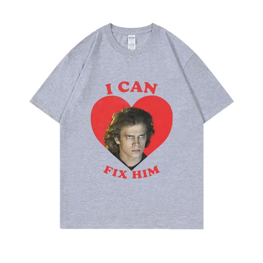 I Can Fix Him Anakin Skywalker Graphic Tshirt Unisex Clothing Casual Cotton T Shirts Unisex Hip Hop Fashion Oversized Tshirt