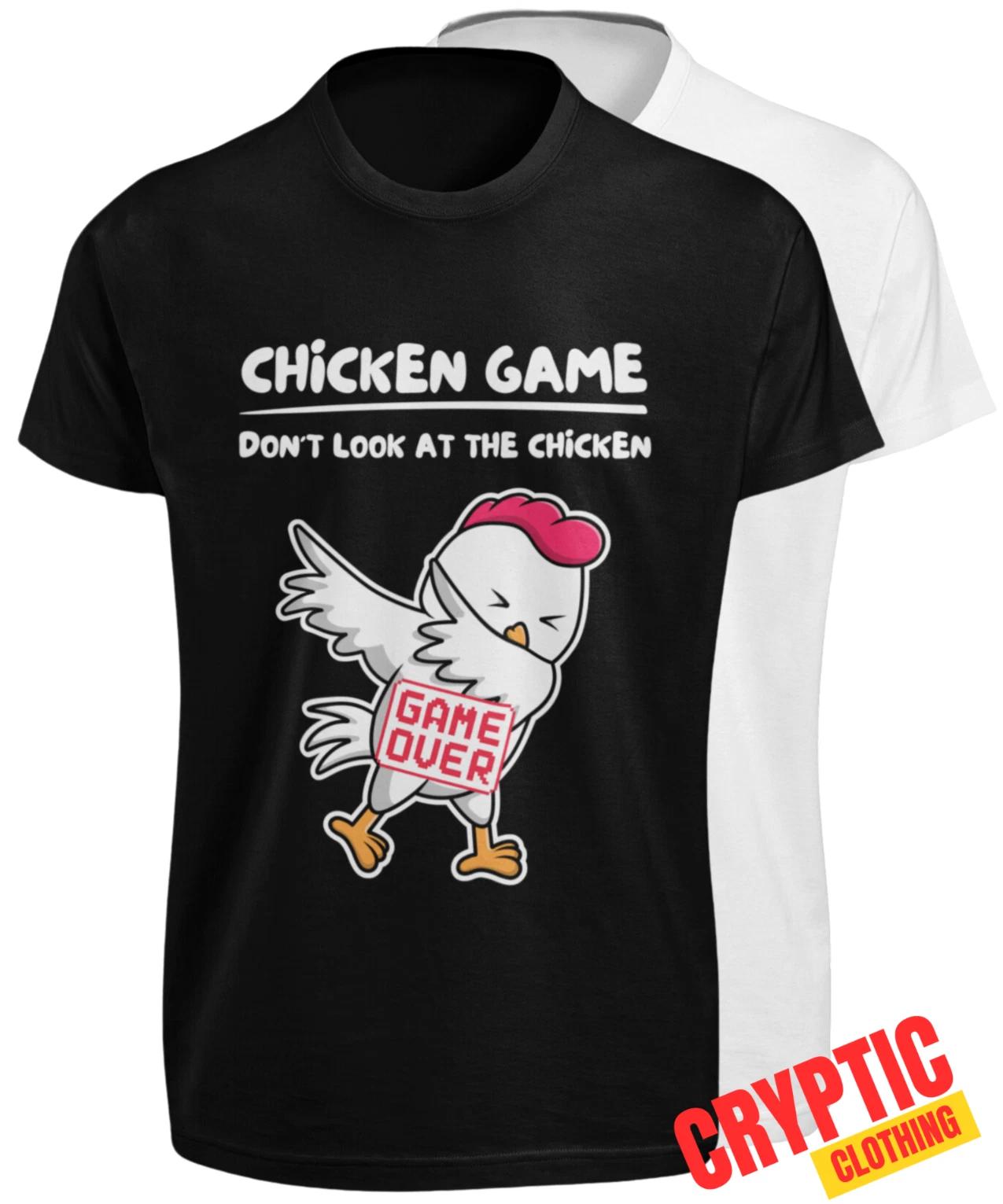 Don t Look at The Chicken Game T-SHIRT S-3XL Funny Game Over Gamer Joke GIFT TEE L