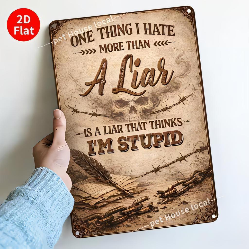 Tin Sign Vintage Military Quote Wall Decor One Thing I Hate A Liar More Than A Liar Is A Liar That Thinks Im Stupid Rustic Meta