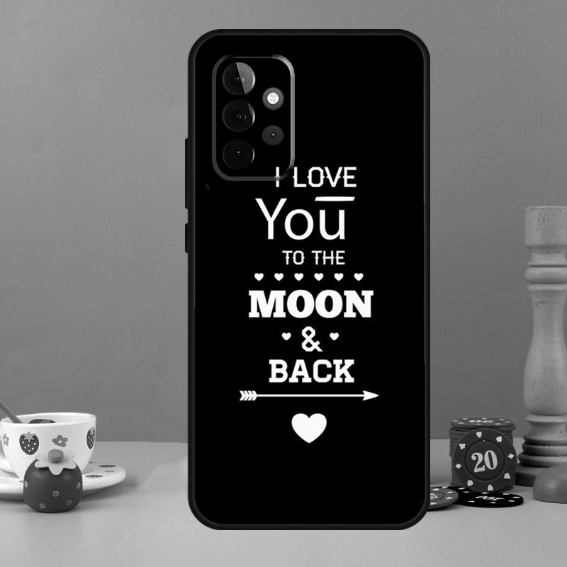 Love You To The Moon And Back Art Case For Samsung Galaxy A35 A26 A16 A05 A55 A15 A32 A12 A22 A52 A54 A34 A14 A56 A36 A13 A53
