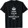 Bleib ruhig und musikalisch an Musikliebhaber Zitat Band Musik T-Shirt