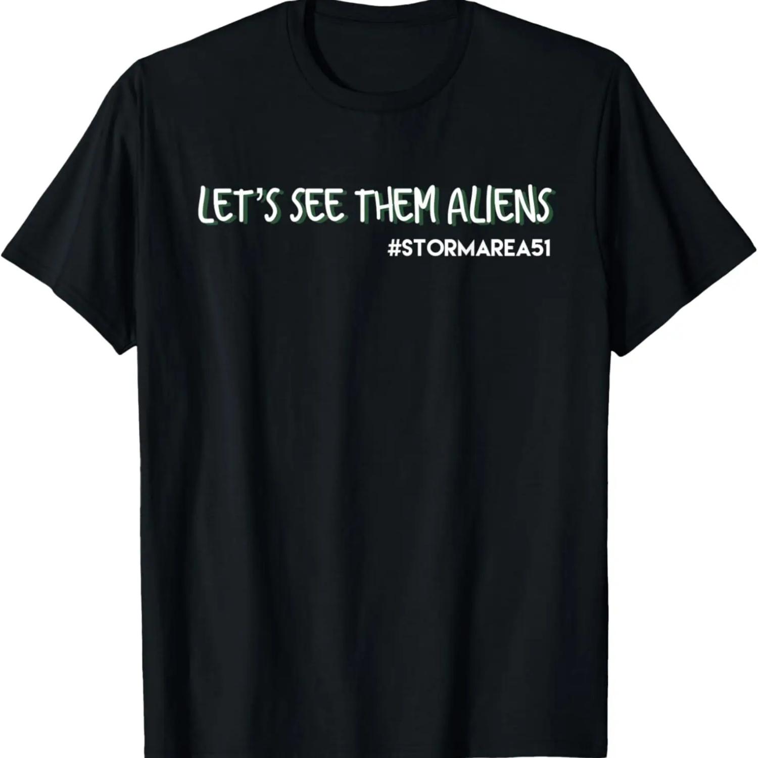 Let s see them aliens - Storm Area 51 T-Shirt XXXXXL