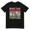 Retro Dad Tax Making Sure It's Not Poison Funny Father's Day T-Shirt