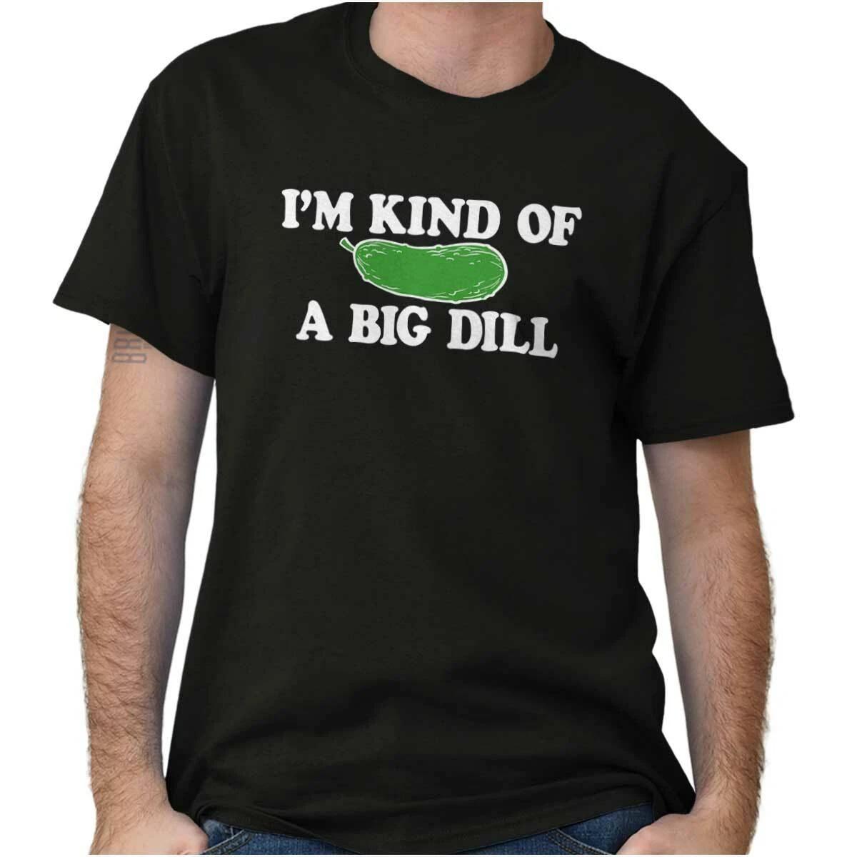 Funny Food Pun I m Kind Of A Big Dill Pickle Womens or Mens Crewneck T Shirt Tee L