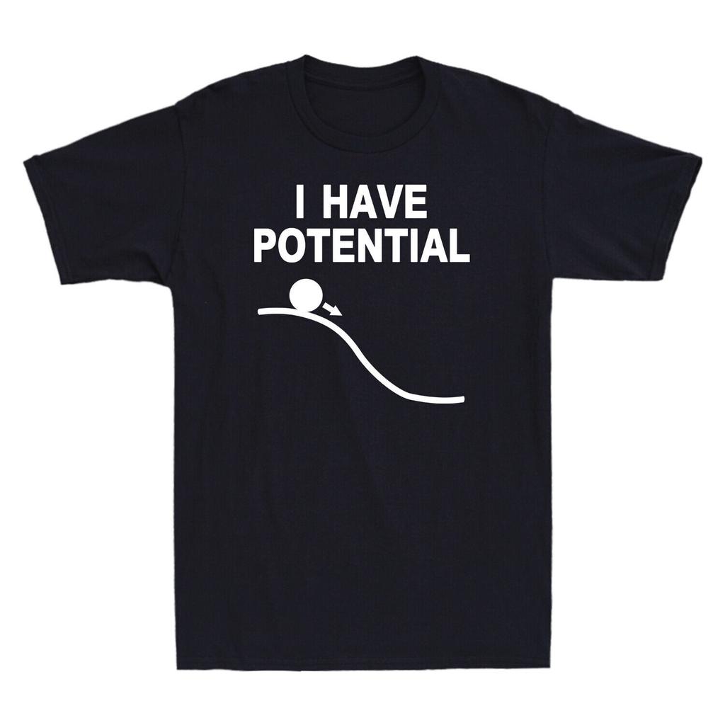 I Have Potential Shirt Funny Science Themed Gift Shirt Cotton TShirt