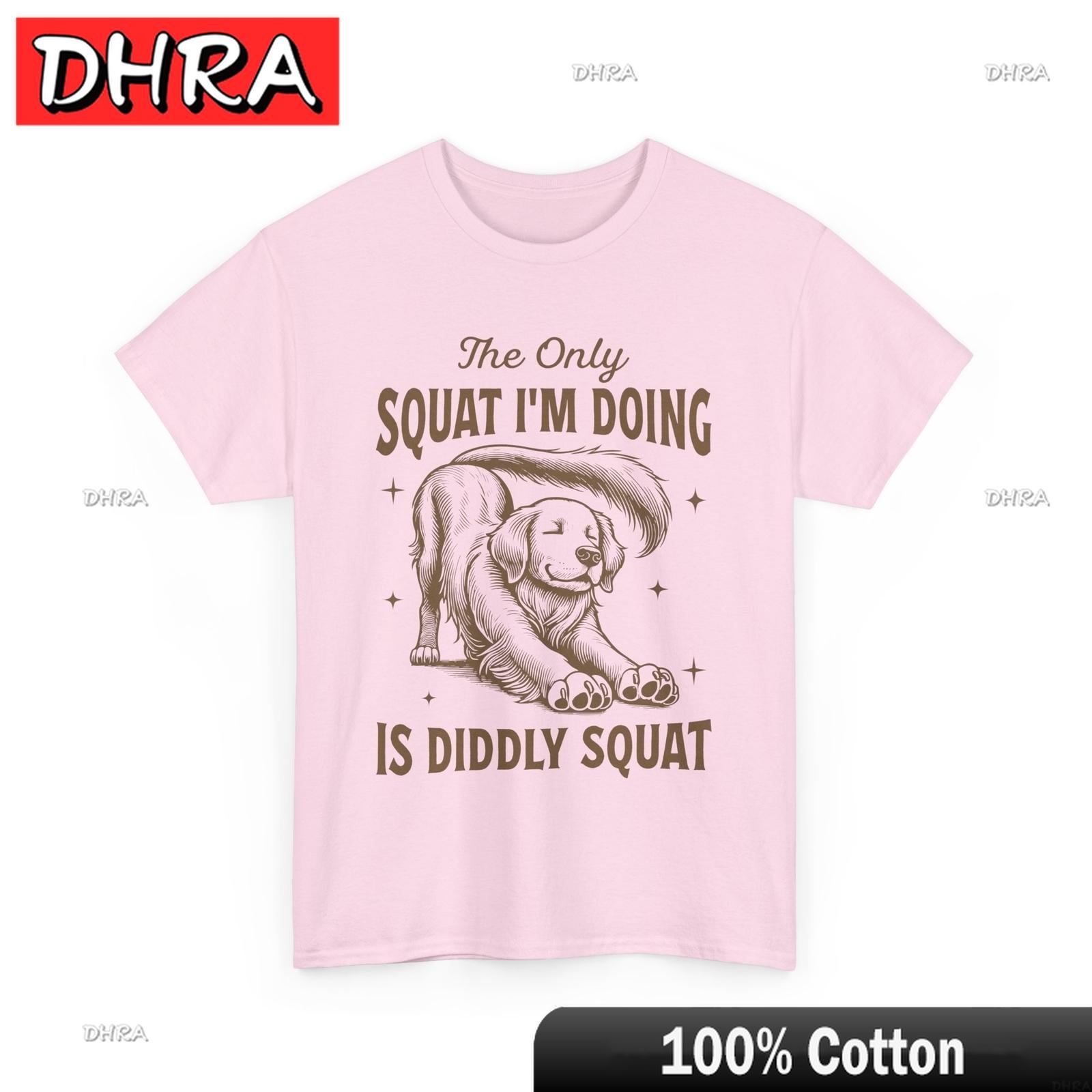 Funny Meme TShirt The Only Squat Im Doing Is Diddly Squat Shirt Cotton Edgy Unique Simple Tshirts Unique Retro Top Free Spirit S