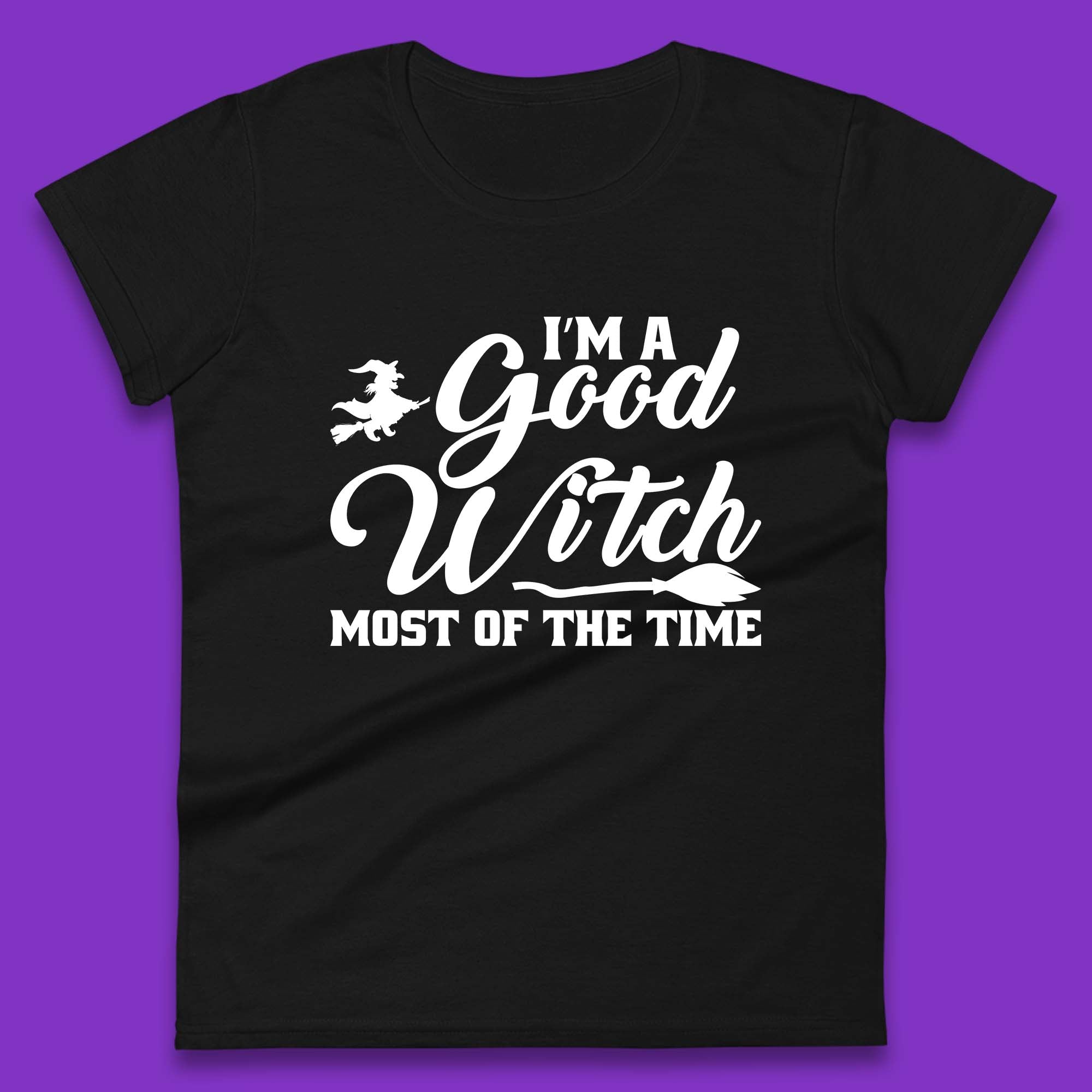 I m A Good Witch Most Of The Time Halloween Witch Broom Womens Tee T Shirt Mens Tops Unisex Top S