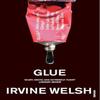 Glue by Irvine Welsh Paperback Book 9780099285922