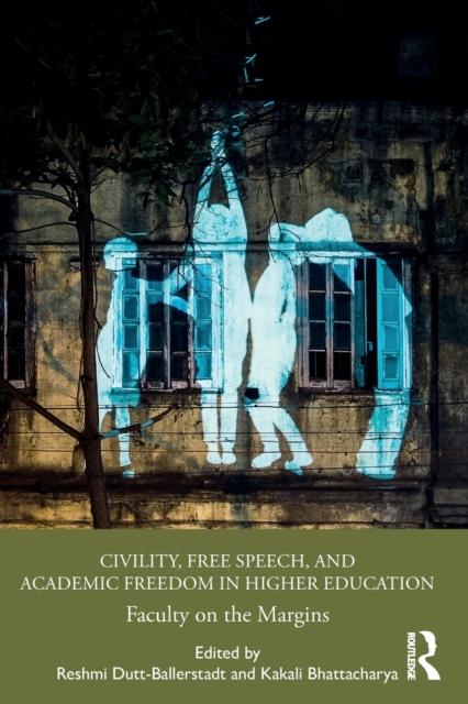 The Civility, Free Speech, and Academic Freedom In Higher Education : Faculty On the Margins Book