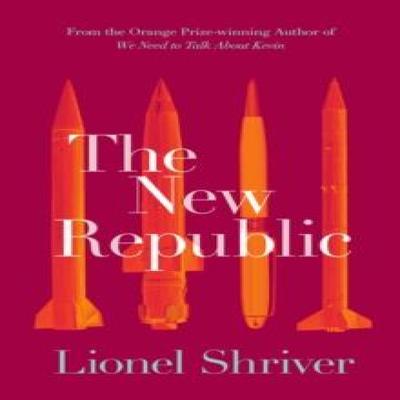 The New Republic by Lionel Shriver Paperback Book 9780007459919