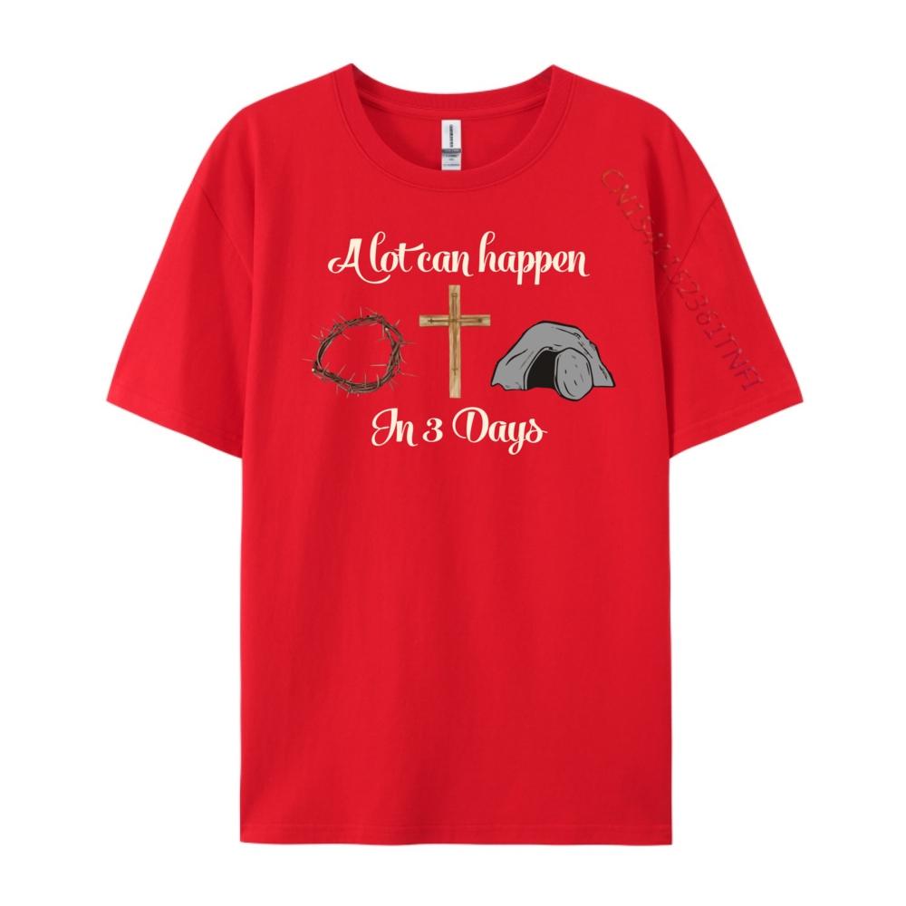 A Lot Can Happen In 3 Days Easter Day Jesus Christ God Clothing Mens T Shirts For Men Easter Day S