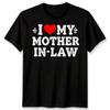 I Love My Mother In Law Funny Parents Day Mens Womens Shirt Slogan Apparel