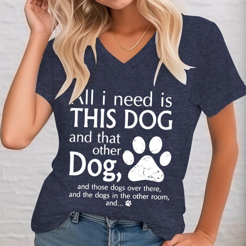 All I Need Is This Dog Women Tshirts Dog Paw Prints Vneck Animals Lover Graphic T Shirts Women Gift FeUnisex Clothing Casual Top