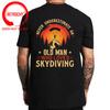 Vintage Retro Never Underestimate An Old Unisex Who Loves Skydiving T Shirt Unisex Unisex for Dad Birthday Gift Sky Diver Skydive Tshirt