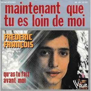 7-Zoll-Schallplatte FRDRIC FRANOIS Maintenant Que Tu Es Loin De Moi 45VB12131 Vogue 1975 Frankreich Pop Gebraucht