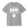 Funny Bang The Dj T Shirt Disc Jockey Wife Girlfriend Music Quirky For Djs Lovers Apparel Party Vibe
