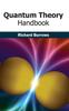 The Quantum Theory Handbook Book