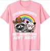 Undiagnosed But Something Aint Right Raccoon Opossum Graphic Tee Casual TShirt for Women Fashion Summer Streetwear Personality