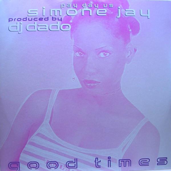 

12inch Record PAY DAY, SIMONE JAY - Good Times TIME164 TIME 1999 Italy Pop Used