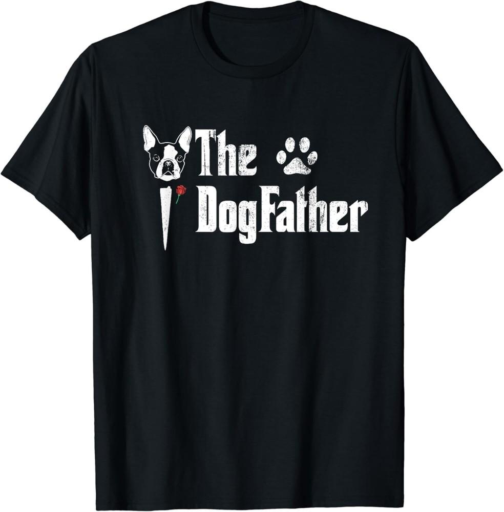 

The Dogfather Boston Terrier Dog Dad Tshirt Father s Gift Unisex T-Shirt 3XL